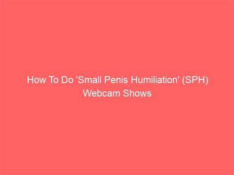 sph webcam|SPH Webcam, Small Penis Humiliation